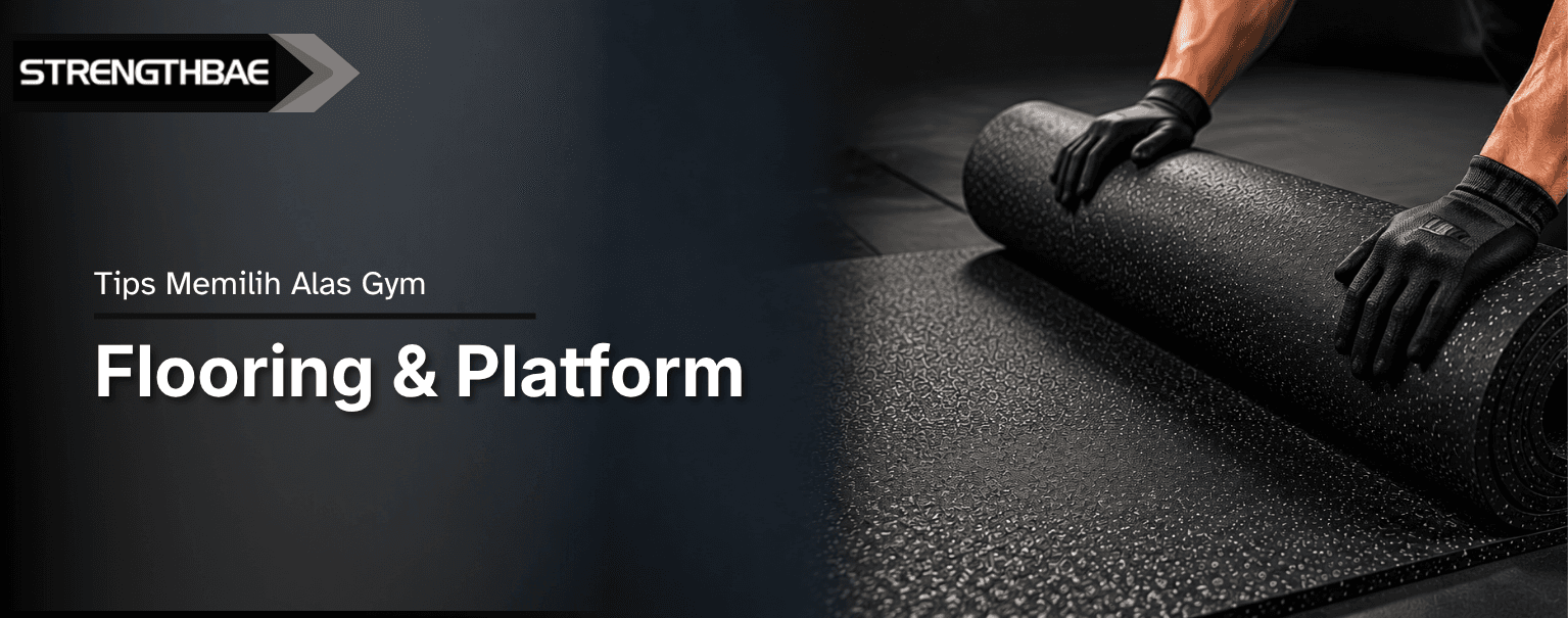 4 Macam Flooring dan Platform Gym di Strengthbae
